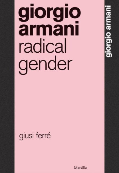 Giorgio Armani: Radical Gender