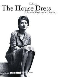 The House Dress: A Story of Eroticism and Fashion