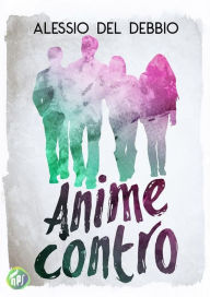 Title: Anime contro, Author: Alessio Del Debbio