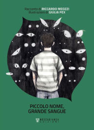 Title: Piccolo nome, grande sangue, Author: Riccardo Meozzi
