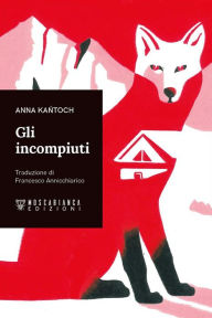 Title: Gli incompiuti, Author: Anna Kantoch