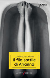 Title: Il filo sottile di Arianna, Author: Lorenzo Sartori