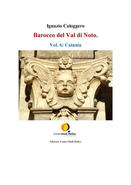 Barocco del Val di Noto. Vol. 6: Catania