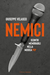 Title: Nemici: Scontri memorabili nella musica pop, Author: Giuseppe Velasco