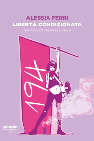 Title: Libertà condizionata, Author: Alessia Ferri