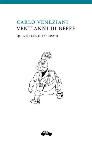 Vent'anni di beffe: Questo era il fascismo