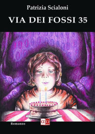 Title: Via Dei Fossi 35, Author: Patrizia Scialoni