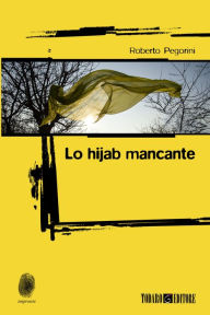 Title: Lo hijab mancante, Author: Roberto Pegorini