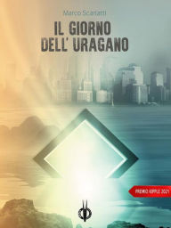 Title: Il giorno dell'uragano, Author: Marco Scarlatti