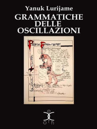 Title: Grammatiche delle Oscillazioni, Author: Yanuk Lurjiame