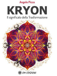 Title: Kryon Il significato della trasformazione, Author: Angelo Picco