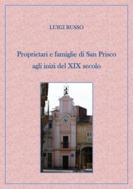 Title: Proprietari e famiglie di San Prisco agli inizi del XIX secolo, Author: Luigi Russo