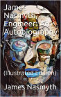 James Nasmyth, Engineer: An Autobiography