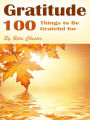 Gratitude: 100 Things to Be Grateful for