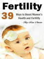 Fertility: 39 Tips to Boost Women's Health and Fertility