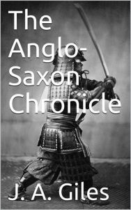 Title: The Anglo-Saxon Chronicle, Author: J. A. Giles
