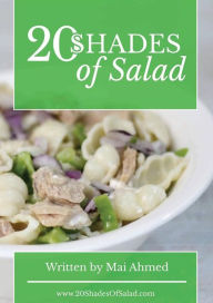 Title: 20 Shades Of Salad, Author: Mai Ahmed