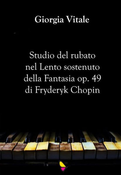 Studio del rubato nel Lento sostenuto della Fantasia op. 49 di Fryderyk Chopin