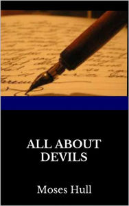 Title: All about devils, Author: Moses Hull