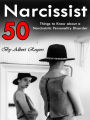 Narcissist: 50 Things to Know About a Narcissistic Personality Disorder