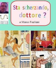 Title: Sta scherzando, Dottore?, Author: Marco Fogliani