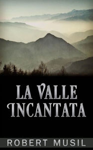 Title: La Valle Incantata, Author: Robert Musil