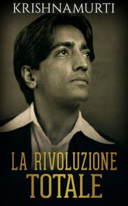 Title: La rivoluzione totale, Author: Krishnamurti