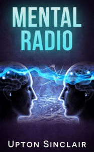 Title: Mental Radio (illustrated), Author: Upton Sinclair