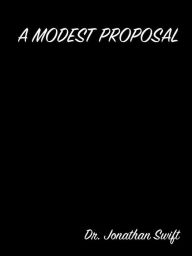 Title: A Modest Proposal, Author: Dr. Jonathan Swift