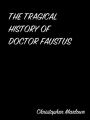 The Tragical History Of Doctor Faustus