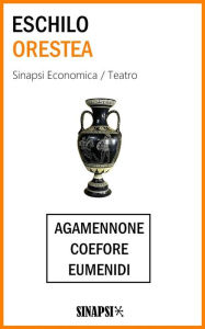 Title: Orestea: Edizione Integrale. Agamennone - Coefore - Eumenidi, Author: Eschilo