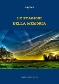 Title: Le stagioni della memoria, Author: Luigi Bosi