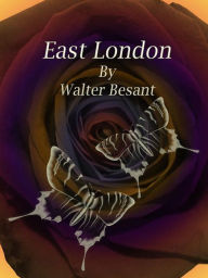 Title: East London, Author: Walter Besant