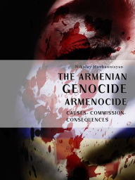 Title: The Armenian Genocide. Armenocide, Author: Nikolay Hovhannisyan