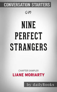 Title: Nine Perfect Strangers: by Liane Moriarty Conversation Starters, Author: dailyBooks