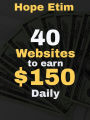 40 Websites to Earn $150 Daily