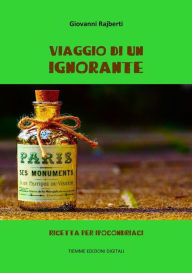 Title: Viaggio di un ignorante: Ricetta per ipocondriaci, Author: Giovanni Rajberti