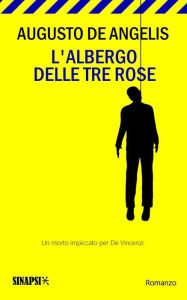 Title: L'albergo delle tre rose, Author: Augusto De Angelis