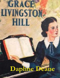 Title: Daphne Deane, Author: Grace Livingston Hill