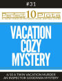 Perfect 10 Vacation Cozy Mystery Plots #31-6
