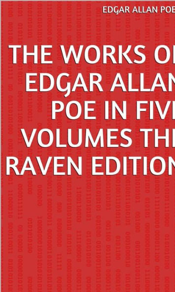 The Works Of Edgar Allan Poe In Five Volumes The Raven Edition