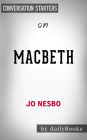 Macbeth: by Jo Nesbo Conversation Starters