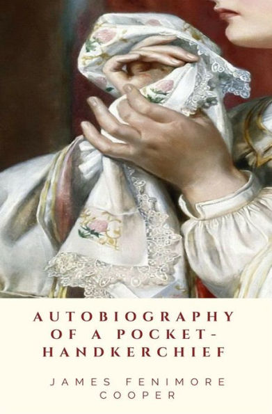 Autobiography of a Pocket-Handkerchief