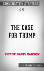 The Case for Trump: by Victor Davis Hanson Conversation Starters