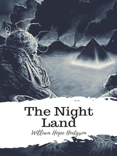 The Night Land By William Hope Hodgson, Paperback | Barnes & Noble®