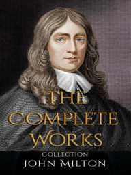 Title: John Milton: The Complete Works, Author: John Milton