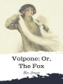 Volpone; Or, The Fox