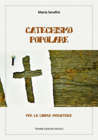 Title: Catechismo popolare per la libera pensatrice, Author: Maria Serafini