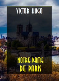 Title: Notre-Dame De Paris, Author: Victor Hugo