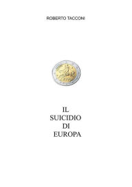 Title: Il suicidio di Europa, Author: Roberto Tacconi